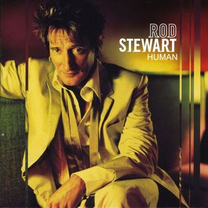 Rod Stewart - Human - CD - Kliknutím na obrázek zavřete