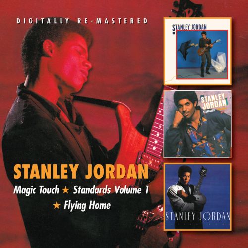 Stanley Jordan – Magic Touch/Standards Volume 1/Flying Home -2CD
