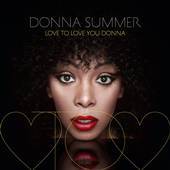 Donna Summer - Love to Love You Donna - CD - Kliknutím na obrázek zavřete