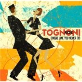 Rob Tognoni - Boogie Like You Never - CD
