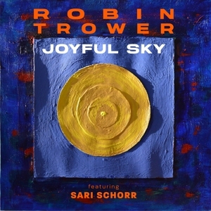 ROBIN TROWER & SARI SCHORR - JOYFUL SKY - LP
