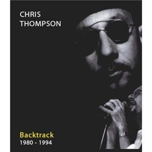 Chris Thompson - Backtrack 1980 - 1994 - CD - Kliknutím na obrázek zavřete