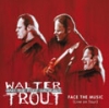 WALTER TROUT - Face The Music - CD - Kliknutím na obrázek zavřete
