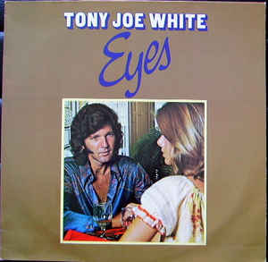Tony Joe White ‎– Eyes - LP bazar
