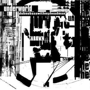 Underworld - Dubnobasswithmyheadman - CD