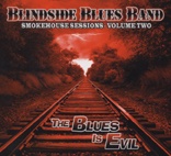 BLINDSIDE BLUES BAND - Smokehouse Sessions 2-Blues Is Evil - CD - Kliknutím na obrázek zavřete