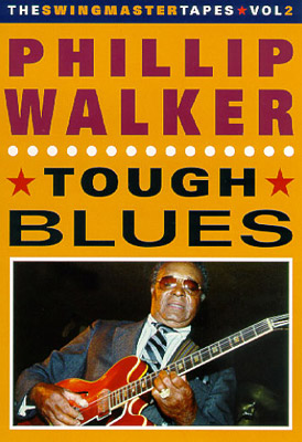 PHILLIP WALKER - TOUGH BLUES - DVD - Kliknutím na obrázek zavřete