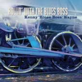Kenny Blues Boss Wayne - Rollin With The Blues Boss - CD - Kliknutím na obrázek zavřete