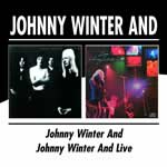 Johnny Winter - And/Johnny Winter And Live - 2CD - Kliknutím na obrázek zavřete