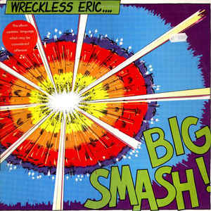 Wreckless Eric ‎– Big Smash - 2LP bazar