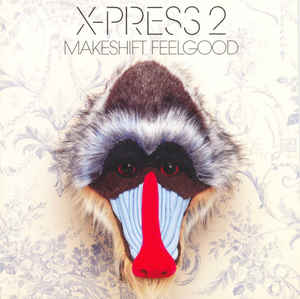 X-Press 2 ‎– Makeshift Feelgood - CD - Kliknutím na obrázek zavřete