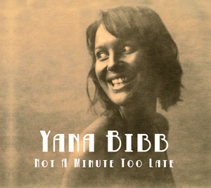 Yana Bibb - Not A Minute Too Late - CD